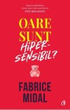 Oare sunt hipersensibil? - Fabrice Midal