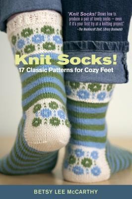 Knit Socks!: 17 Classic Patterns for Cozy Feet foto