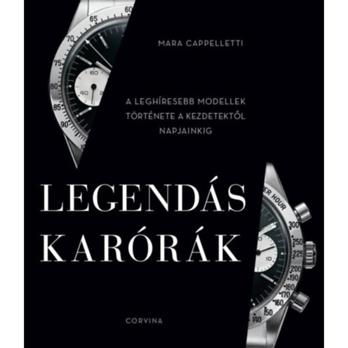 Legend&aacute;s kar&oacute;r&aacute;k - A legh&iacute;resebb modellek t&ouml;rt&eacute;nete a kezdetektől napjainkig - Mara Cappelletti