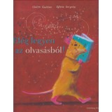 El&eacute;g legyen az olvas&aacute;sb&oacute;l! - Claire Gratias