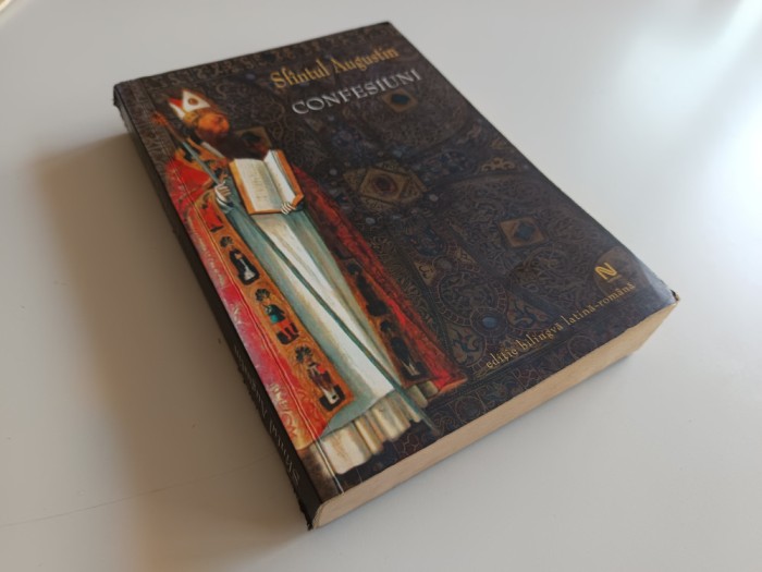 SF AUGUSTIN, CONFESIUNI-EDITIE BILINGVA LATINA/ROMANA EUGEN MUNTEANU. NEMIRA2006
