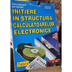 Initiere in structura calculatoarelor electronice - Adrian Petrescu