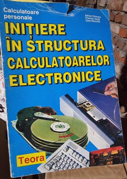 Initiere in structura calculatoarelor electronice - Adrian Petrescu