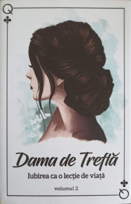 DAMA DE TREFLA VOL.2 IUBIREA CA O LECTIE DE VIATA-DAMA DE TREFLA foto