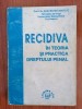 Gheorghiță Mateuț - Recidiva &icirc;n teoria și practica dreptului penal - Editura Lumina Lex, 1997 - Carte Drept