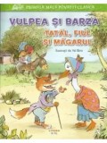 Cumpara ieftin Vulpea si barza. Tatal, fiul si magarul. Primele mele povesti clasice/***