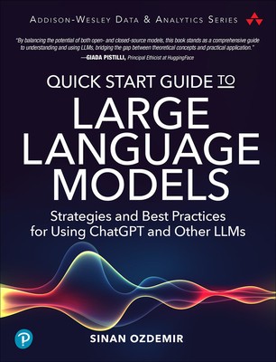 Quick Start Guide to Large Language Models: Strategies and Best Practices for Using Chatgpt and Other Llms foto