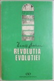 Revolutia evolutiei : evolutia evolutionismului / Denis Buican