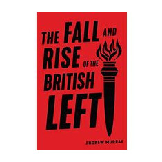 Fall and Rise of the British Left