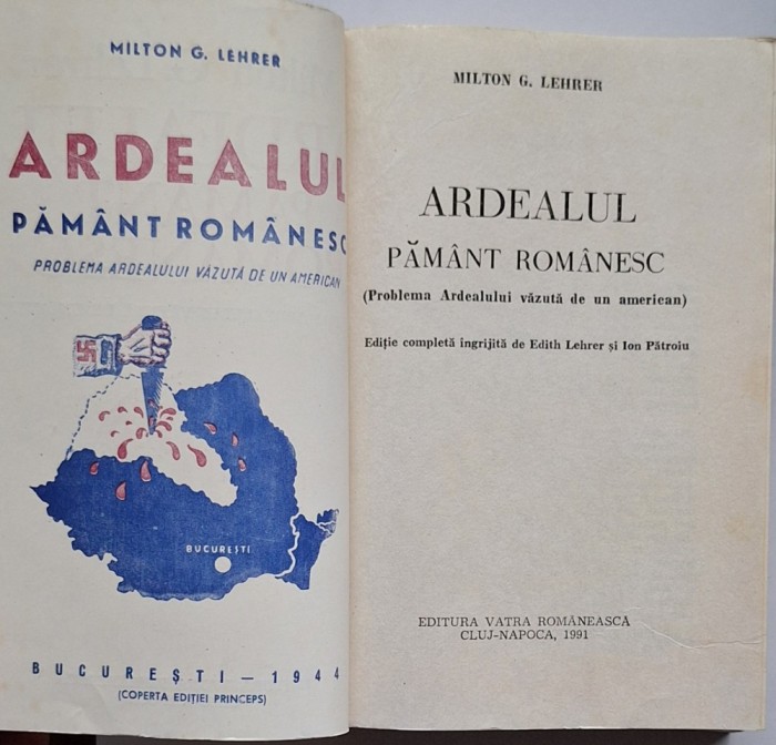 Milton G. Lehrer &ndash; Ardealul, păm&acirc;nt rom&acirc;nesc &ndash; ediția completă 1991, Vatra Rom&acirc;nească