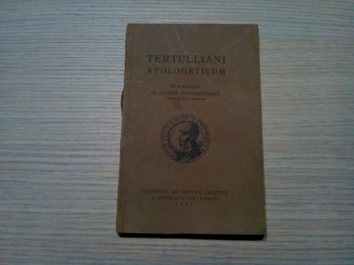 TERTULLIANI APOLOGETICUM - Elodor Constantinescu - 1930, 191 p. foto