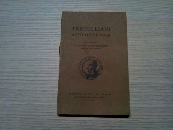 TERTULLIANI APOLOGETICUM - Elodor Constantinescu - 1930, 191 p.