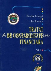 Tratat De Contabilitate Financiara I - Niculae Feleaga, Ion Ionascu foto
