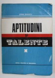 APTITUDINI SI TALENTE de STEFAN ZISULESCU , 1971