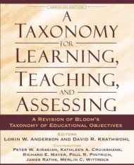 A Taxonomy for Learning, Teaching, and Assessing: A Revision of Bloom's Taxonomy of Educational Objectives, Abridged Edition