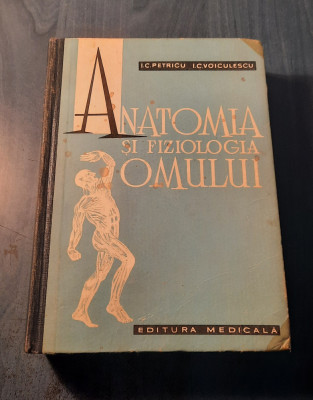 Anatomia si fiziologia omului I. C. Petricu Voiculescu foto