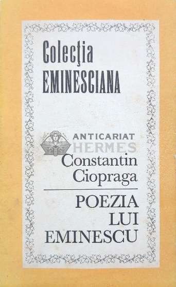 Poezia lui Eminescu - 1990 - Constantin Ciopraga ($I89)
