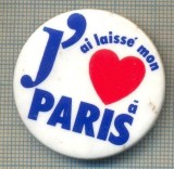 Y 1199 INSIGNA - J&#039;AI LAISSE MON A PARIS -PENTRU COLECTIONARI