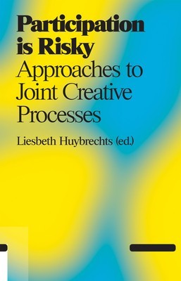 Participation Is Risky: Approaches to Joint Creative Processes foto