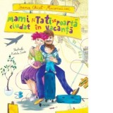 Mami si Tati se poarta ciudat in vacanta - Ioana Chicet-Macoveiciuc, Karda Zenko