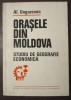 Al. Ungureanu dedicație - Orașele din Moldova: studiu de geografie economică