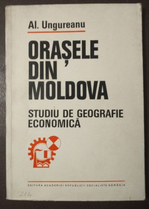 Al. Ungureanu dedicație - Orașele din Moldova: studiu de geografie economică