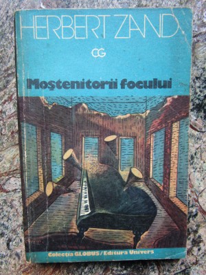 Mostenitorii focului - Herbert Zand (col. Globus) foto