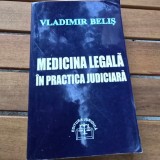 Medicina Legala in Practica Judiciara - Vladimir Belis