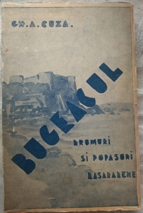 [GHEORGHE] GH. A. CUZA - BUGEACUL: DRUMURI SI POPASURI BASARABENE (IASI, 1941)