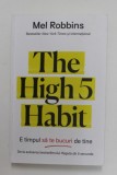THE HIGH 5 HABIT de MEL ROBBINS - E TIMPUL SA TE BUCURI DE TINE , 2022