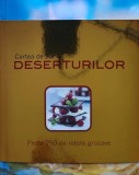 Cartea de Aur a Deserturilor, Readers Digest, 2011, 610 Pagini, Coperta Cartonata, Gastronomie