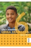 Limba franceza. Limba moderna 2 - Clasa 6 - Manual - Gina Belabed, Claudia Dobre, Diana Ionescu