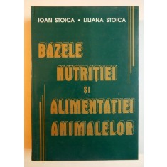 BAZELE NUTRITIEI ANIMALELOR de PROF. UNIV. DR. IOAN STOICA , 2001