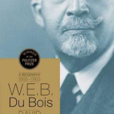 W.E.B. Du Bois: A Biography