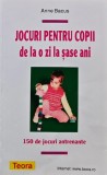 Cumpara ieftin Jocuri pentru copii de la o zi la sase ani - 2011 - Anne Bacus (AI78)