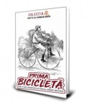 Prima bicicleta. Cum a fost inventata de copilul Ernest Michaux - George D. Cimbru