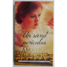 Un sarut periculos &ndash; Amanda Quick
