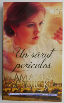 Un sarut periculos &amp;ndash; Amanda Quick foto