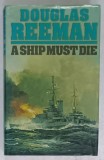 A SHIP MUST DIE by DOUGLAS REEMAN , 1979