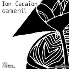 Oamenii CD + carte - Ion Caraion