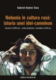 Nebunia &icirc;n cultura rusă: istoria unei idei-cameleon. Secolul al XVIII-lea &ndash; prima jumătate a secolului al XIX-lea - Paperback brosat - Gabriel-Andrei