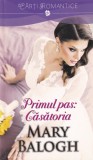 Mary Balogh - Primul pas: Casatoria