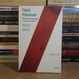 HENRY MILLER - OPUS PISTORUM ( ROMAN PORNOGRAFIC ) , ED. 2-A , 2012 *