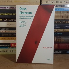 HENRY MILLER - OPUS PISTORUM ( ROMAN PORNOGRAFIC ) , ED. 2-A , 2012 *