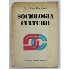 SOCIOLOGIA CULTURII de AURELIAN BONDREA , 1981