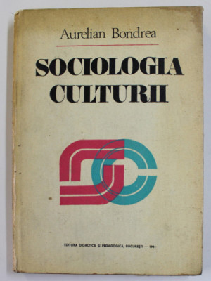 SOCIOLOGIA CULTURII de AURELIAN BONDREA , 1981 foto
