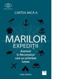 Cartea mica a marilor expeditii. Aventuri in Necunoscut care au schimbat lumea - Jheni Osman