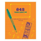 642 Things about Me Young Writers &amp; Artists Edition
