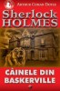 Cainele din Baskervilles - Arthur Conan Doyle - Carte politista, beletristica