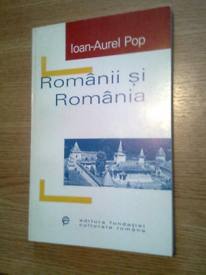 Ioan-Aurel Pop - Romanii si Romania - O scurta istorie (1998) foto